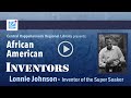 African American Inventors: Lonnie Johnson and the Super Soaker.