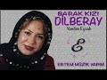 Dilber Ay Barak Kızı Yandım Eyvah v