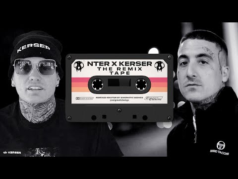 NTER x KERSER - THE REMIX TAPE