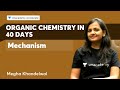 ORGANIC CHEMISTRY IN 40 DAYS Mechanism Megha Khandelwal Accelerate