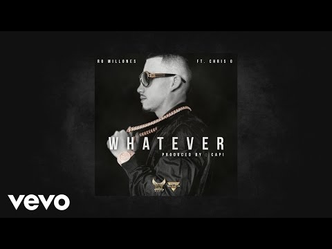 Ro Millones - Whatever (AUDIO) ft. Chris G