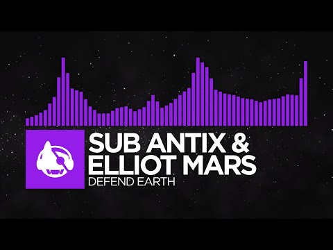 [Dubstep] - Sub Antix & Elliot Mars - Defend Earth [New Blood Of Dubstep vol. 2]
