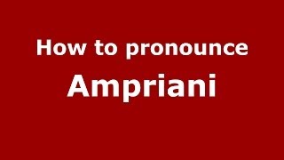 How to pronounce Ampriani
