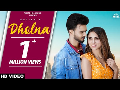 Dholna (Official Video) Aatish | Ar Deep | Romantic Punjabi Songs 2022