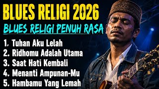 Download lagu Kumpulan Lagu Blues Indonesia Terbaik 2026 🎸 Blues Religi Islam Penuh Rasa & Makna Vol.1 mp3