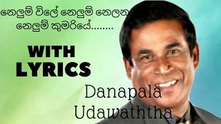 Danapala Udawaththa Nelum Wile Nelum Nelana Lyrics