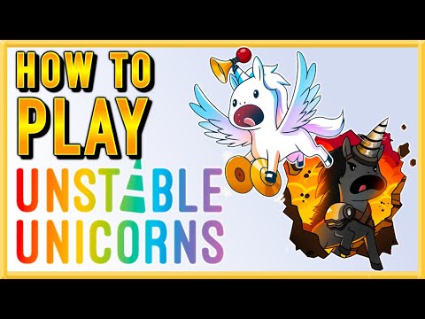 HOW TO PLAY UNSTABLE UNICORNS