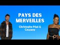 Christophe Maé & Ceuzany - Pays des merveilles (Paroles)
