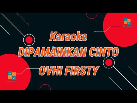 OVHI FIRSTY - DIPAMAINKAN CINTO KARAOKE LAGU MINANG TERBARU