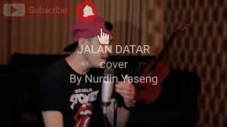 Download lagu Jalan Datar dengan lirik cover by Nurdin Yaseng mp3 Download lagu Jalan Datar dengan lirik cover by Nurdin Yaseng mp3
