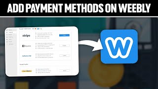 How To Add Payment Methods On Your Weebly Website 2024! (Full Guide)