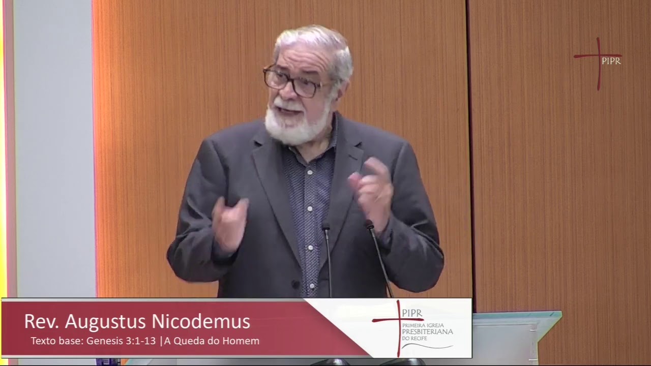 A Queda do Homem | #EP7 | Rev. Augustus Nicodemus | Gênesis 3.1-13 |30.08.2020