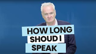 How Long Should You Speak For?