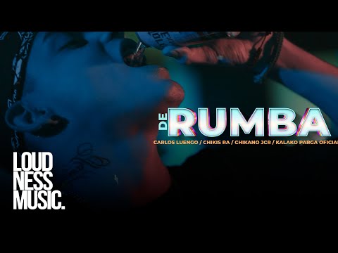 Carlos Luengo - De Rumba Ft @ChikisRaOficial  @ChikanoJcr  @Kalakoparga496 [Video Oficial]