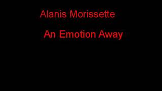 Alanis Morissette An Emotion Away + Lyrics