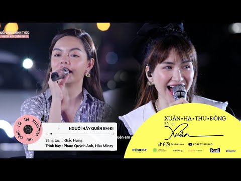 XHTDRLX | Người Hãy Quên Em Đi - Phạm Quỳnh Anh x Hoà Minzy tại Xuân Hạ Thu Đông Rồi Lại Xuân