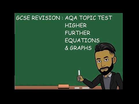 GCSE REVISION: AQA GCSE Maths Higher Topic Test - Further Equations and Graphs