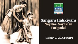 Sanga Ilakkiyam | Nayaka - Nayaki in Paripadal | Lec-Dem by Dr. A. Sumathi