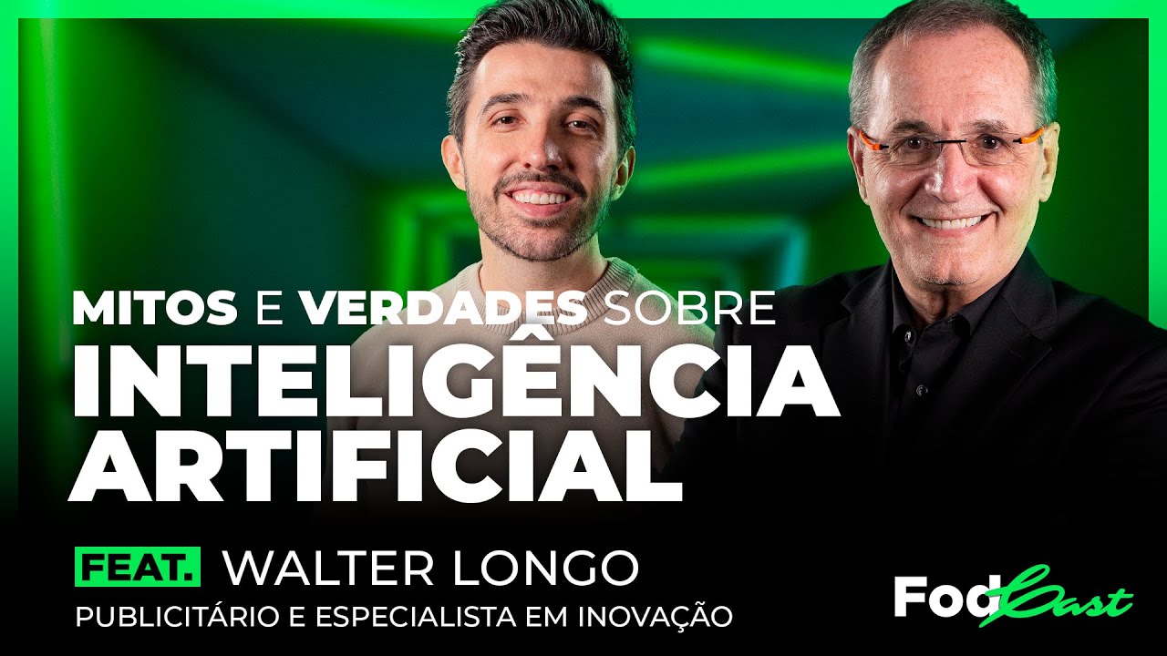 Decifrando a Inteligência Artificial: Mitos e Verdades ReveladosL - Walter Longo |  PodCast FC