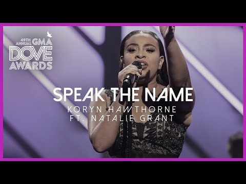 Koryn Hawthorne ft Natalie Grant: "Speak The Name" (49th Dove Awards)