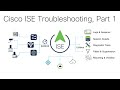 Cisco ISE Troubleshooting Part 1