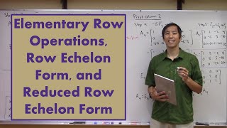 Row Echelon Form and Reduced Row Echelon Form