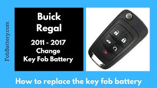 Buick Regal Key Fob Battery Replacement (2011 - 2017)