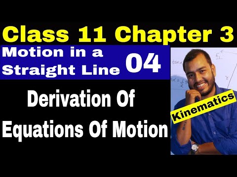 Class 11 Chapt 03 :Motion in a Straight Line 04 Derivation Of Equations Of Motion Using Integration Video