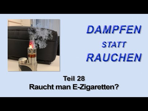Dampfen statt Rauchen Teil 28 - Raucht man E-Zigaretten?