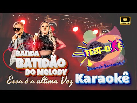 Karaoke Banda Batidão do Melody, Essa é a Ultima Vez