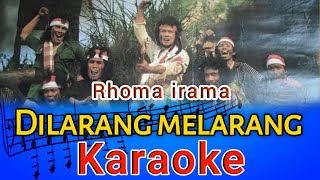 Download lagu Dilarang Melarang Karaoke Rhoma Irama mp3