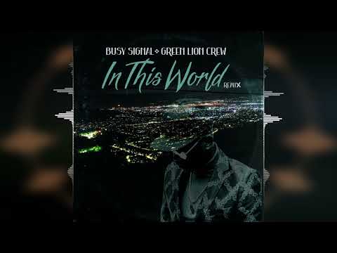 Busy Signal & Green Lion Crew - In This World (Days of Old Remix) [Ineffable Records] Release 2023