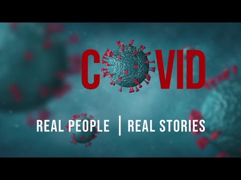 Covid-Real People, Real Stories - Part 1