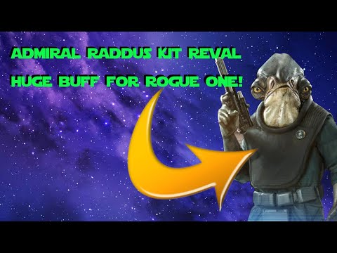 MASSIVE BUFF FOR ROGUE ONE! II Admiral Raddus Kit Reveal!