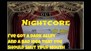 Nightcore- I&#39;ve Got A Dark Alley And A Bad Idea You Should Shut Your Mouth