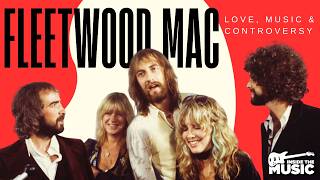 Fleetwood Mac | Love, Music & Controversy | Full Music Documentary