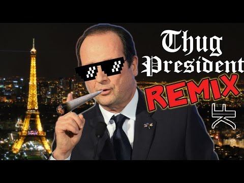 Les Politiciens Français Font du Rap - Thug President (REMIX POLITIQUE)