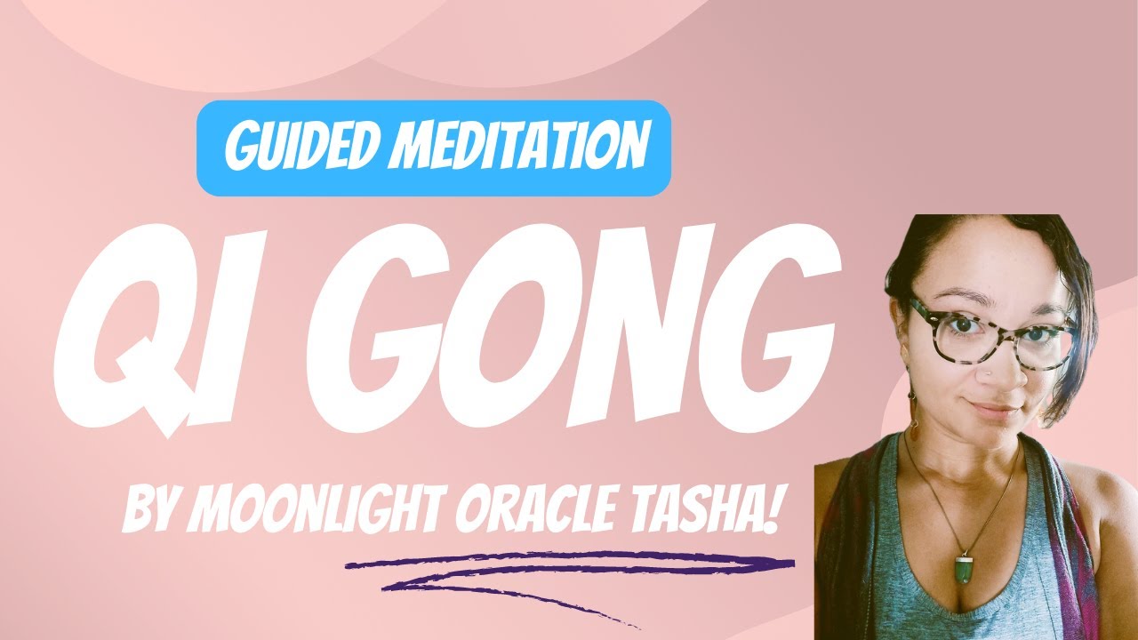 (1) Qi Gong Guided Meditation Video by Moonlight Oracle Tasha