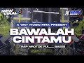 DJ BAWALAH CINTAMU MIDLLE CETUS NROTOK BASS BLAYER BLAYER TRAP BATTLE TERBARU ️VIRAL TIKTOK