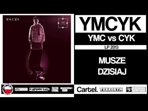 YMCYK - MUSZE DZISIAJ (YMC vs CYK LP 2013)