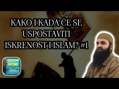 KAKO I KADA ĆE SE USPOSTAVITI ISKRENOST I ISLAM? #1 || šejh Nusret Imamović