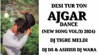 Download lagu AJGAR DANCE TIGRE MELDI DJ DS DJ ASHISH SONG 2024 mp3