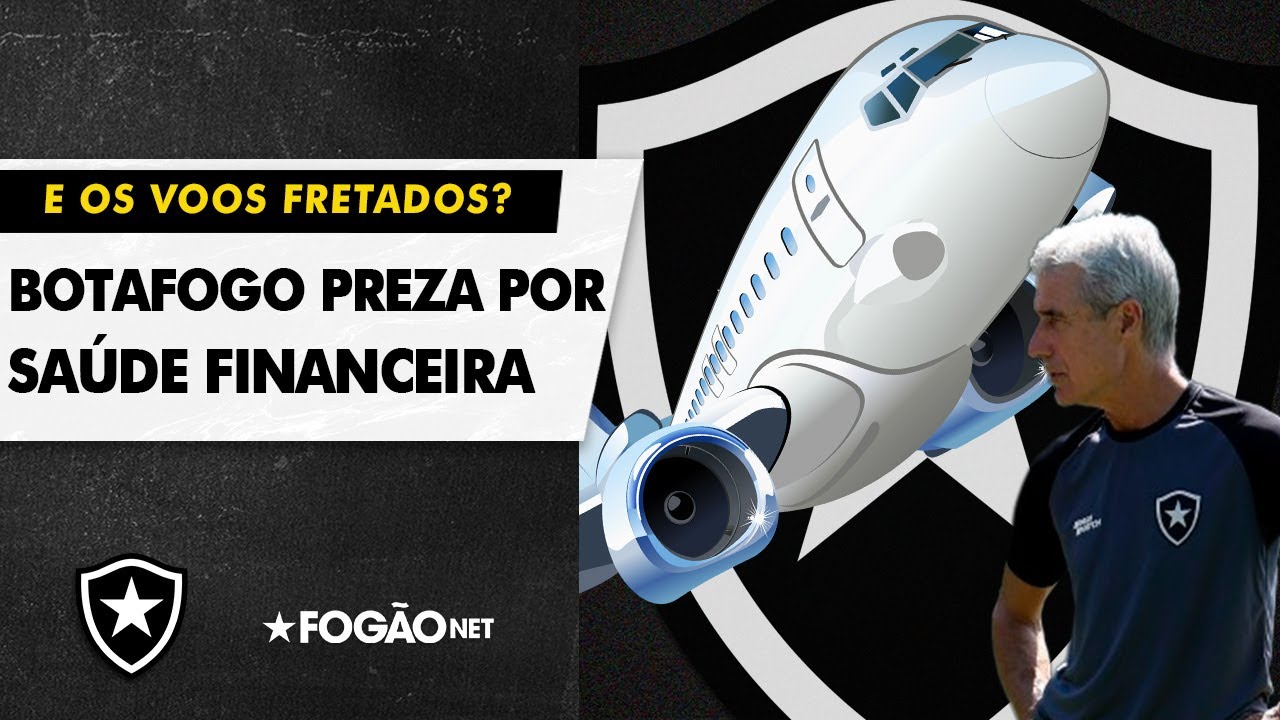 VÍDEO | Botafogo precisa escolher voos fretados por saúde financeira