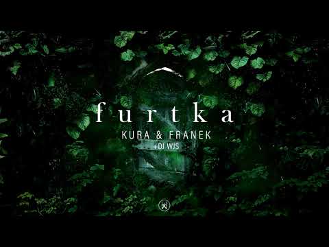 KURA & FRANEK - FURTKA + DJ WJS