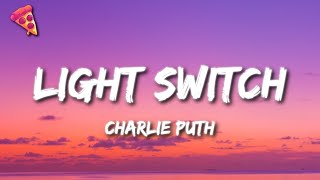 Charlie Puth Light Switch...