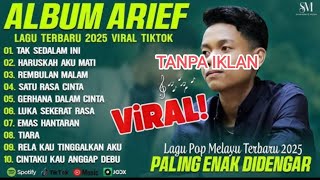Download lagu ARIEF PUTRA  FULL ALBUM LAGU POP PILIHAN MELAYU TERBAIK VIRAL TIKTOK 2025 (LIRIK) 🎼 TAK SEDALAM INI mp3
