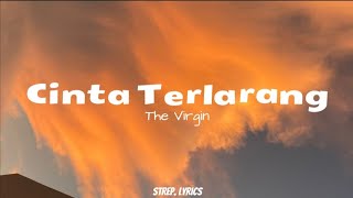 Download lagu CINTA TERLARANG - THE VIRGIN | LYRIC MUSIC mp3