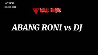 Download lagu kARAOKE ABANG RONI vs DJ mp3