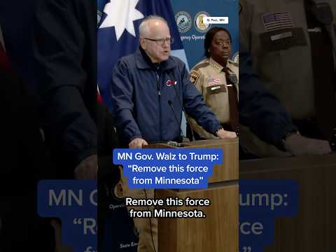 MN Gov. Walz to Trump: 'Remove this force from Minnesota'