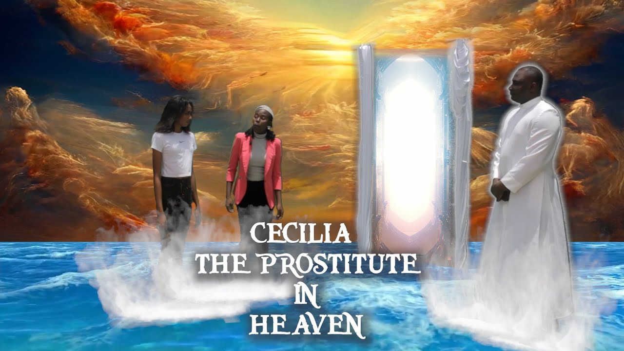 CECILIA THE PROSTITUTE IN HEAVEN (When we get to Heaven)